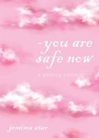 You are safe now: A poetry collection 1739449622 Book Cover