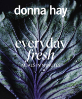 Everyday Fresh: Meals in Minutes 1460758129 Book Cover