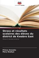 Stress et résultats scolaires des élèves du district de Kwabre East 6209398790 Book Cover