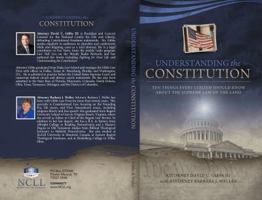 Understanding the Constitution: Ten Things Every Citizen Should Know About the Supreme Law of the Land 0989815501 Book Cover