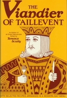 Viandier Of Taillevent: An edition of all extant manuscripts 1438210124 Book Cover