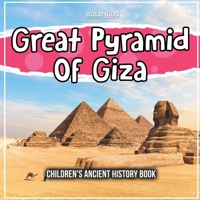 Great Pyramid Of Giza: Children's Ancient History Book 1071710036 Book Cover