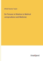 On Poisons in Relation to Medical Jurisprudence and Medicine 3382317486 Book Cover