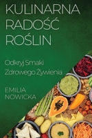 Kulinarna Radosc Roslin: Odkryj Smaki Zdrowego Zywienia (Polish Edition) 1835793444 Book Cover