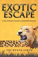 Exotic Escape: A Tale of Sinister Encounters and Heartfelt Romance 1499015720 Book Cover