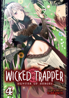 Wicked Trapper: Hunter of Heroes Vol. 4 B0CD5JQ1H3 Book Cover