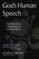 God's Human Speech: A Practical Theology of Proclamation 0802843352 Book Cover