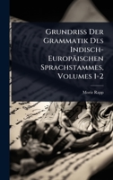 Grundriss Der Grammatik Des Indisch-Europäischen Sprachstammes, Volumes 1-2 (German Edition) 1023738619 Book Cover