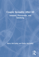 Couple Sexuality After 60: Intimate, Pleasurable, and Satisfying 0367491710 Book Cover