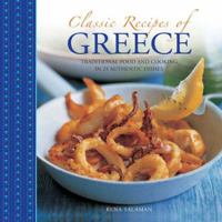 Classic Recipes of Greece: Traditional Food and Cooking in 25 Authentic Dishes 0754829685 Book Cover
