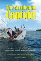 The Accidental Captain: 20 Years of Learning to Sail by Trial and Terror 0997869429 Book Cover
