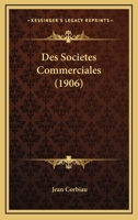 Des Societes Commerciales (1906) 1167703685 Book Cover