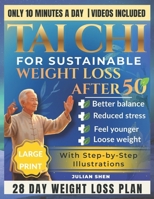 Tai Chi for Sustainable Weight Loss After 50: A Step-by-Step 28-Day Progressive Plan to Burn Fat Improve Balance and Build Lifelong Strength B0GQQHZVWD Book Cover