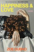 Happiness and Love: A Novel 166806300X Book Cover