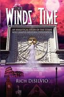 The Winds of Time: An Analytical Study of the Titans Who Shaped Western Civilization 0981762506 Book Cover