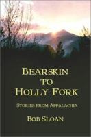 Bearskin to Holly Fork: Stories from Appalachia 1893239217 Book Cover