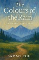The Colours of Rain B0FH1MZNY7 Book Cover