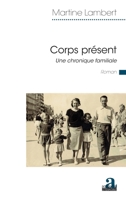 Corps présent: Une chronique familiale (Littératures) (French Edition) 2806104904 Book Cover