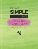 Clean Simple Eats: Women's Lose & Lean 1537369628 Book Cover