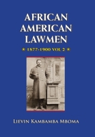 AFRICAN AMERICAN LAWMEN, 1877-1900, vol.2 1737338467 Book Cover