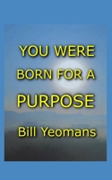 You Were Born for a Purpose 1707943621 Book Cover