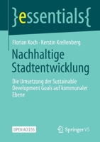 Nachhaltige Stadtentwicklung: Die Umsetzung der Sustainable Development Goals auf kommunaler Ebene (essentials) 3658339268 Book Cover