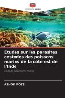 Études sur les parasites cestodes des poissons marins de la côte est de l'Inde: Cestode des poissons marins (French Edition) 6207675789 Book Cover