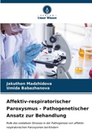 Affektiv-respiratorischer Paroxysmus - Pathogenetischer Ansatz zur Behandlung (German Edition) 6206680843 Book Cover