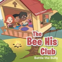 The Bee His Club: Battle the Bully B0CVNPX3TM Book Cover