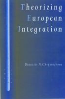 Theorizing European Integration (SAGE Politics Texts series) 0761962867 Book Cover