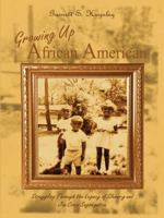 Growing Up African American: Struggling Through the Legacy of Slavery and Jim Crow Segregation 1410763765 Book Cover