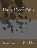 Bully Proof Rain 1499521103 Book Cover