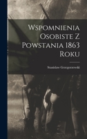 Wspomnienia Osobiste Z Powstania 1863 Roku - Scholar's Choice Edition 1018897216 Book Cover