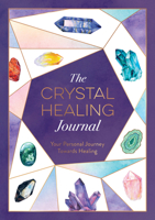 The Crystal Healing Journal: Your Personal Journey Towards Healing 1800076770 Book Cover