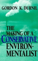 The Making of a Conservative Environmentalist 025332873X Book Cover