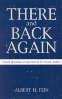 There and Back Again: School Shootings as Experienced by School Leaders 0810845024 Book Cover