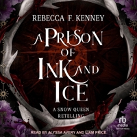 A Prison of Ink and Ice: A Snow Queen Retelling B0F47GYZWQ Book Cover