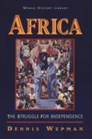 Africa: The Struggle for Independence (World History Library) 0816028206 Book Cover