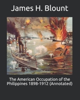 The American Occupation of the Philippines 1898-1912 (Annotated) B084DH69MQ Book Cover