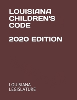 LOUISIANA CHILDREN'S CODE 2020 EDITION B08CWD48S3 Book Cover