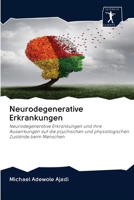 Neurodegenerative Erkrankungen: Neurodegenerative Erkrankungen und ihre Auswirkungen auf die psychischen und physiologischen Zustände beim Menschen 6200949719 Book Cover