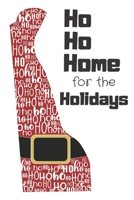 Ho Ho Home for the Holidays: Delaware Santa Claus belt on State Outline with Ho Ho Ho message Stocking Stuffer Journal for the Holidays 1671132009 Book Cover