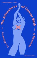 The Adventures of Cancer Bitch 1587298023 Book Cover