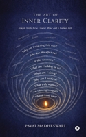 The Art of Inner Clarity: Simple Shifts for a Clearer Mind and a Calmer Life B0H2DGPWG6 Book Cover