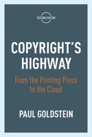 Copyright's Highway: From the Printing Press to the Cloud 1503609227 Book Cover
