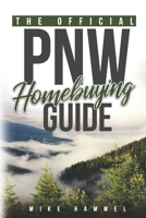 The Official PNW Homebuying Guide B08VYJKCJM Book Cover