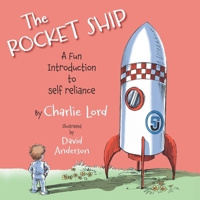 The Rocket Ship: A fun introduction to self reliance 1038315174 Book Cover