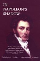 In Napoleon's Shadow: The Memoirs of Louis-Joseph Marchand, Valet and Friend of the Emperor, 1811-1821 1885446012 Book Cover