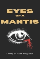 EYES OF A MANTIS B0F6VLHT12 Book Cover