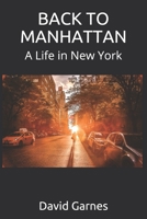 Back to Manhattan: A Life in New York 1727417747 Book Cover